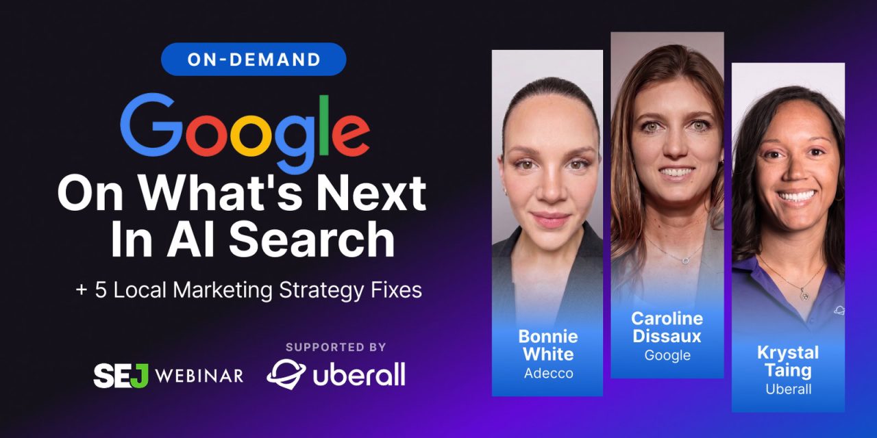 Google On What’s Next In AI Search + 5 Local Marketing Strategy Fixes via @sejournal, @hethr_campbell